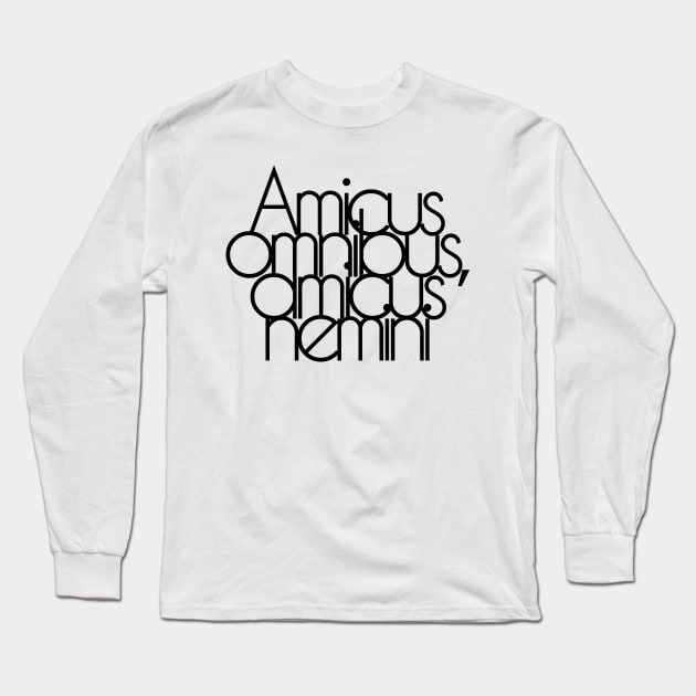 Amicus omnibus, amicus nemini Long Sleeve T-Shirt by LaBellaCiambella